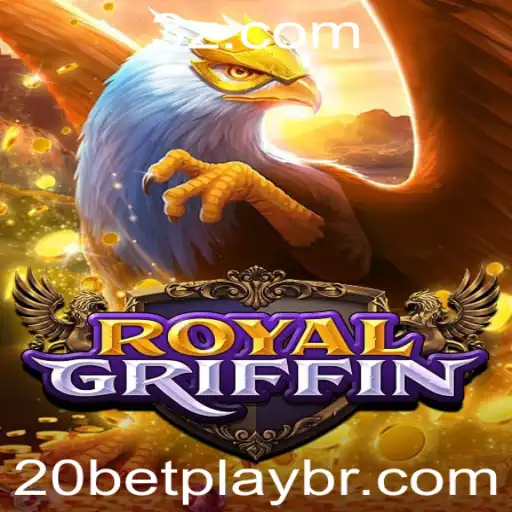 20Bet Brasil - Descubra o Fascinante Mundo de RoyalGriffin no 20Bet Brasil